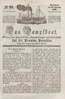 Das Dampfboot : allgemeines humoristisches Unterhaltungs- und Volksblatt für die Provinz Preussen und die angrenzenden Orte. [Jg.9], № 21 (16 Februar 1839) + dod.