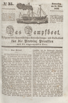 Das Dampfboot : allgemeines humoristisches Unterhaltungs- und Volksblatt für die Provinz Preussen und die angrenzenden Orte. [Jg.9], № 35 (21 März 1839) + dod.