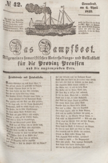 Das Dampfboot : allgemeines humoristisches Unterhaltungs- und Volksblatt für die Provinz Preussen und die angrenzenden Orte. [Jg.9], № 42 (6 April 1839) + dod.
