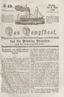 Das Dampfboot : allgemeines humoristisches Unterhaltungs- und Volksblatt für die Provinz Preussen und die angrenzenden Orte. [Jg.9], № 43 (9 April 1839) + dod.