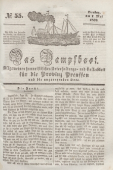 Das Dampfboot : allgemeines humoristisches Unterhaltungs- und Volksblatt für die Provinz Preussen und die angrenzenden Orte. [Jg.9], № 55 (7 Mai 1839) + dod.