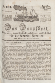 Das Dampfboot : allgemeines humoristisches Unterhaltungs- und Volksblatt für die Provinz Preussen und die angrenzenden Orte. [Jg.9], № 101 (22 August 1839) + dod.