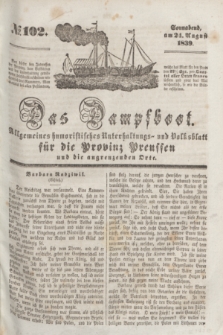 Das Dampfboot : allgemeines humoristisches Unterhaltungs- und Volksblatt für die Provinz Preussen und die angrenzenden Orte. [Jg.9], № 102 (24 August 1839) + dod.