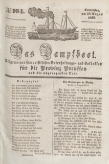 Das Dampfboot : allgemeines humoristisches Unterhaltungs- und Volksblatt für die Provinz Preussen und die angrenzenden Orte. [Jg.9], № 104 (29 August 1839) + dod.