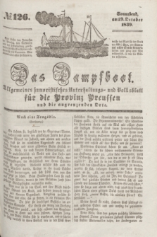 Das Dampfboot : allgemeines humoristisches Unterhaltungs- und Volksblatt für die Provinz Preussen und die angrenzenden Orte. [Jg.9], № 126 (19 October 1839) + dod.