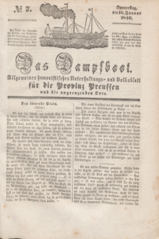 Das Dampfboot : allgemeines humoristisches Unterhaltungs- und Volksblatt für die Provinz Preussen und die angrenzenden Orte. [Jg.10], № 7 (16 Januar 1840) + dod.