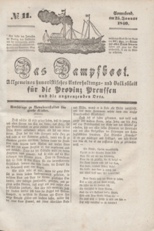 Das Dampfboot : allgemeines humoristisches Unterhaltungs- und Volksblatt für die Provinz Preussen und die angrenzenden Orte. [Jg.10], № 11 (25 Januar 1840) + dod.