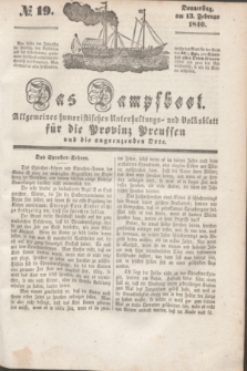 Das Dampfboot : allgemeines humoristisches Unterhaltungs- und Volksblatt für die Provinz Preussen und die angrenzenden Orte. [Jg.10], № 19 (13 Februar 1840) + dod.