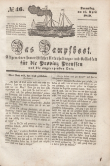 Das Dampfboot : allgemeines humoristisches Unterhaltungs- und Volksblatt für die Provinz Preussen und die angrenzenden Orte. [Jg.10], № 46 (16 April 1840) + dod.