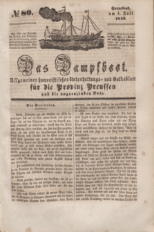 Das Dampfboot : allgemeines humoristisches Unterhaltungs- und Volksblatt für die Provinz Preussen und die angrenzenden Orte. [Jg.10], № 80 (4 Juli 1840) + dod.
