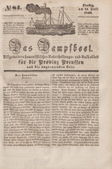 Das Dampfboot : allgemeines humoristisches Unterhaltungs- und Volksblatt für die Provinz Preussen und die angrenzenden Orte. [Jg.10], № 84 (14 Juli 1840) + dod.