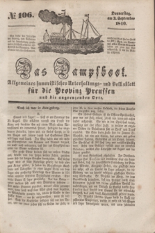 Das Dampfboot : allgemeines humoristisches Unterhaltungs- und Volksblatt für die Provinz Preussen und die angrenzenden Orte. [Jg.10], № 106 (3 September 1840) + dod.