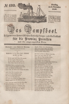 Das Dampfboot : allgemeines humoristisches Unterhaltungs- und Volksblatt für die Provinz Preussen und die angrenzenden Orte. [Jg.10], № 132 (3 November 1840) + dod.
