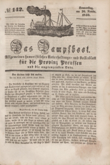 Das Dampfboot : allgemeines humoristisches Unterhaltungs- und Volksblatt für die Provinz Preussen und die angrenzenden Orte. [Jg.10], № 142 (26 November 1840) + dod.