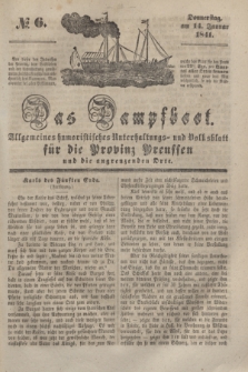 Das Dampfboot : allgemeines humoristisches Unterhaltungs- und Volksblatt für die Provinz Preussen und die angrenzenden Orte. [Jg.11], № 6 (14 Januar 1841) + dod.