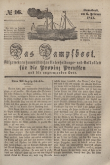 Das Dampfboot : allgemeines humoristisches Unterhaltungs- und Volksblatt für die Provinz Preussen und die angrenzenden Orte. [Jg.11], № 16 (6 Februar 1841) + dod.