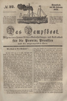 Das Dampfboot : allgemeines humoristisches Unterhaltungs- und Volksblatt für die Provinz Preussen und die angrenzenden Orte. [Jg.11], № 22 (20 Februar 1841) + dod.