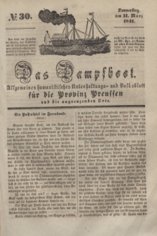 Das Dampfboot : allgemeines humoristisches Unterhaltungs- und Volksblatt für die Provinz Preussen und die angrenzenden Orte. [Jg.11], № 30 (11 März 1841) + dod.
