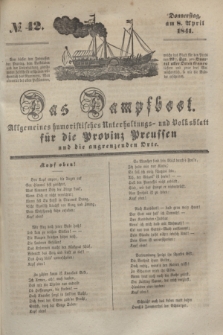 Das Dampfboot : allgemeines humoristisches Unterhaltungs- und Volksblatt für die Provinz Preussen und die angrenzenden Orte. [Jg.11], № 42 (8 April 1841) + dod.