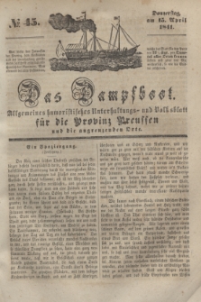 Das Dampfboot : allgemeines humoristisches Unterhaltungs- und Volksblatt für die Provinz Preussen und die angrenzenden Orte. [Jg.11], № 45 (15 April 1841) + dod.