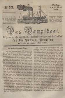 Das Dampfboot : allgemeines humoristisches Unterhaltungs- und Volksblatt für die Provinz Preussen und die angrenzenden Orte. [Jg.11], № 53 (4 Mai 1841) + dod.