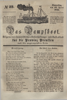 Das Dampfboot : allgemeines humoristisches Unterhaltungs- und Volksblatt für die Provinz Preussen und die angrenzenden Orte. [Jg.11], № 72 (17 Juni 1841) + dod.