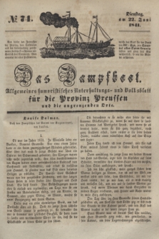 Das Dampfboot : allgemeines humoristisches Unterhaltungs- und Volksblatt für die Provinz Preussen und die angrenzenden Orte. [Jg.11], № 74 (22 Juni 1841) + dod.