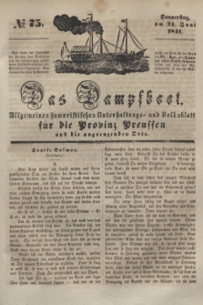 Das Dampfboot : allgemeines humoristisches Unterhaltungs- und Volksblatt für die Provinz Preussen und die angrenzenden Orte. [Jg.11], № 75 (24 Juni 1841) + dod.