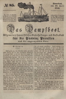 Das Dampfboot : allgemeines humoristisches Unterhaltungs- und Volksblatt für die Provinz Preussen und die angrenzenden Orte. [Jg.11], № 85 (17 Juli 1841) + dod.