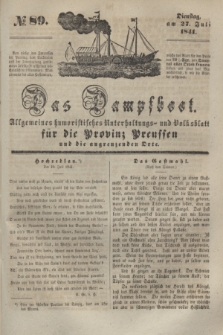 Das Dampfboot : allgemeines humoristisches Unterhaltungs- und Volksblatt für die Provinz Preussen und die angrenzenden Orte. [Jg.11], № 89 (27 Juli 1841) + dod.