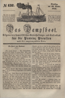 Das Dampfboot : allgemeines humoristisches Unterhaltungs- und Volksblatt für die Provinz Preussen und die angrenzenden Orte. [Jg.11], № 137 (16 November 1841) + dod.