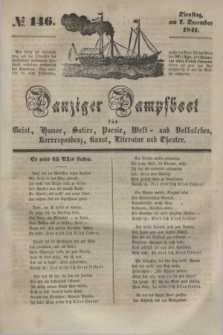 Danziger Dampfboot für Geist, Humor, Satire, Poesie, Welt- und Volksleben, Korrespondenz, Kunst, Literatur und Theater. [Jg.11], № 146 (7 December 1841) + dod.