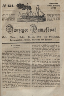 Danziger Dampfboot für Geist, Humor, Satire, Poesie, Welt- und Volksleben, Korrespondenz, Kunst, Literatur und Theater. [Jg.11], № 154 (25 December 1841) + dod.