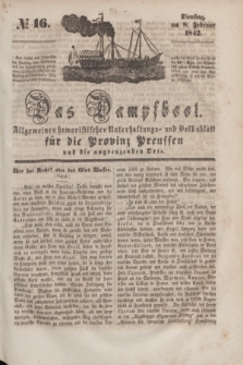 Das Dampfboot : allgemeines humoristisches Unterhaltungs- und Volksblatt für die Provinz Preussen und die angrenzenden Orte. [Jg.12], № 16 (8 Februar 1842) + dod.