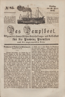 Das Dampfboot : allgemeines humoristisches Unterhaltungs- und Volksblatt für die Provinz Preussen und die angrenzenden Orte. [Jg.12], № 85 (19 Juli 1842) + dod.