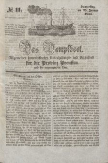 Das Dampfboot : allgemeines humoristisches Unterhaltungs- und Volksblatt für die Provinz Preussen und die angrenzenden Orte. [Jg.14], № 11 (25 Januar 1844) + dod.
