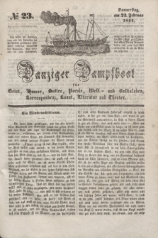 Danziger Dampfboot für Geist, Humor, Satire, Poesie, Welt- und Volksleben, Korrespondenz, Kunst, Literatur und Theater. [Jg.14], № 23 (22 Februar 1844) + dod.