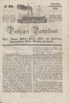 Danziger Dampfboot für Geist, Humor, Satire, Poesie, Welt- und Volksleben, Korrespondenz, Kunst Literatur und Theater. [Jg.14], № 26 (29 Februar 1844) + dod.