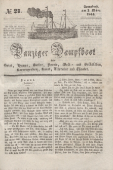Danziger Dampfboot für Geist, Humor, Satire, Poesie, Welt- und Volksleben, Korrespondenz, Kunst, Literatur und Theater. [Jg.14], № 27 (22 März 1844) + dod.