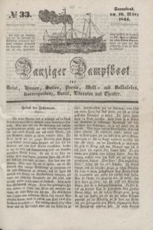 Danziger Dampfboot für Geist, Humor, Satire, Poesie, Welt- und Volksleben, Korrespondenz, Kunst, Literatur und Theater. [Jg.14], № 33 (16 März 1844) + dod.
