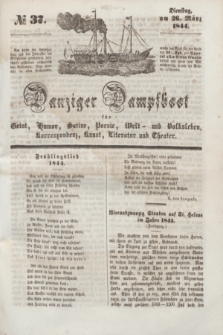 Danziger Dampfboot für Geist, Humor, Satire, Poesie, Welt- und Volksleben, Korrespondenz, Kunst, Literatur und Theater. [Jg.14], № 37 (26 März 1844) + dod.