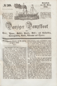 Danziger Dampfboot für Geist, Humor, Satire, Poesie, Welt- und Volksleben, Korrespondenz, Kunst, Literatur Theater. [Jg.14], № 39 (30 März 1844) + dod.