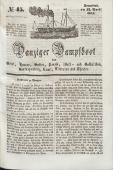 Danziger Dampfboot für Geist, Humor, Satire, Poesie, Welt- und Volksleben, Korrespondenz, Kunst, Literatur und Theater. [Jg.14], № 45 (13 April 1844) + dod.