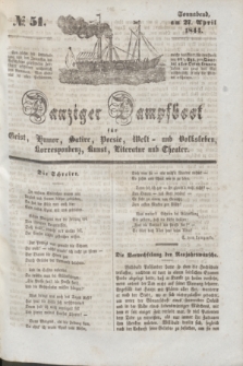 Danziger Dampfboot für Geist, Humor, Satire, Poesie, Welt- und Volksleben, Korrespondenz, Kunst, Literatur und Theater. [Jg.14], № 51 (27 April 1844) + dod.