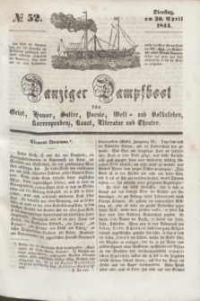 Danziger Dampfboot für Geist, Humor, Satire, Poesie, Welt- und Volksleben, Korrespondenz, Kunst, Literatur und Theater. [Jg.14], № 52 (30 April 1844) + dod.