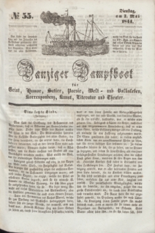 Danziger Dampfboot für Geist, Humor, Satire, Poesie, Welt- und Volksleben, Korrespondenz, Kunst, Literatur und Theater. [Jg.14], № 55 (7 Mai 1844) + dod.