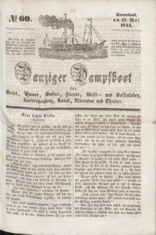 Danziger Dampfboot für Geist, Humor, Satire, Poesie, Welt- und Volksleben, Korrespondenz, Kunst, Literatur und Theater. [Jg.14], № 60 (18 Mai 1844) + dod.