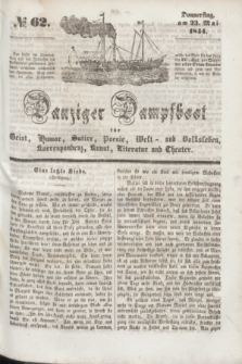 Danziger Dampfboot für Geist, Humor, Satire, Poesie, Welt- und Volksleben, Korrespondenz, Kunst, Literatur und Theater. [Jg.14], № 62 (23 Mai 1844) + dod.