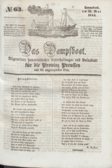 Das Dampfboot : allgemeines humoristisches Unterhaltungs- und Volksblatt für die Provinz Preussen und die angrenzenden Orte. [Jg.14], № 63 (25 Mai 1844) + dod.