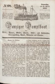Danziger Dampfboot für Geist, Humor, Satire, Poesie, Welt- und Volksleben, Korrespondenz, Kunst, Literatur und Theater. [Jg.14], № 68 (6 Juni 1844) + dod.